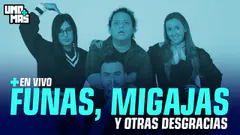 FUNAS, MIGAJAS Y OTRAS DESGRACIAS | #UNOMAS EN VIVO