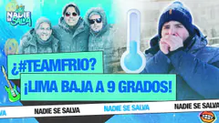 LIMA BAJARÁ A NUEVE GRADOS ¿ESTAMOS LISTOS? | NADIE SE SALVA