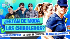 ¿ESTÁN DE MODA LOS CHIBOLEROS? | NADIE SE SALVA