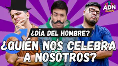 ¿DÍA DEL HOMBRES? - ¿Y A NOSOTROS QUIÉN NOS CELEBRA?
