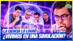 ¿ES CIERTA LA TEORÍA DE LA SIMULACIÓN? FT. EL GRILLO | CIENCIAS PARA NORMALES