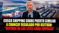#EnVivo Cosco Shipping sobre puerto similar a Chancay regulado por Ositrán: "Depende de cada empresa