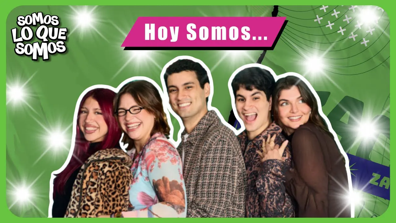 Reproducir: HOY SOMOS...- SOMOS LO QUE SOMOS