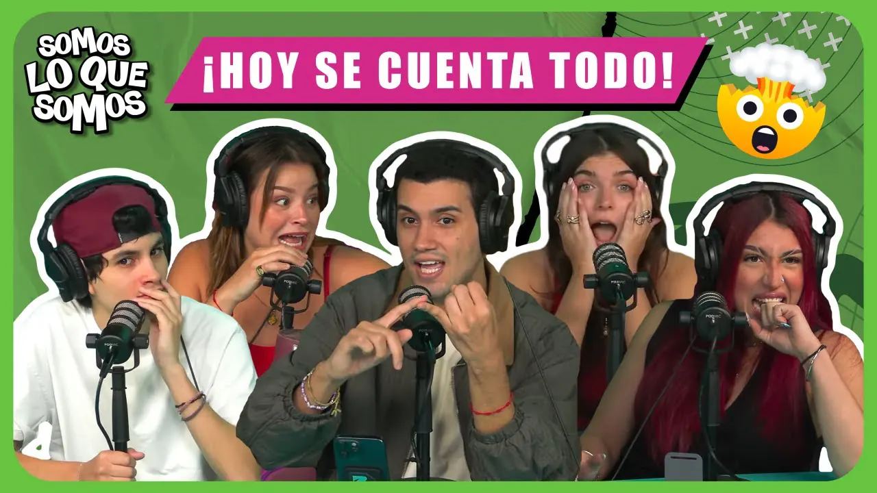 Reproducir: ¡HOY SE CUENTA TODO! - SOMOS LO QUE SOMOS