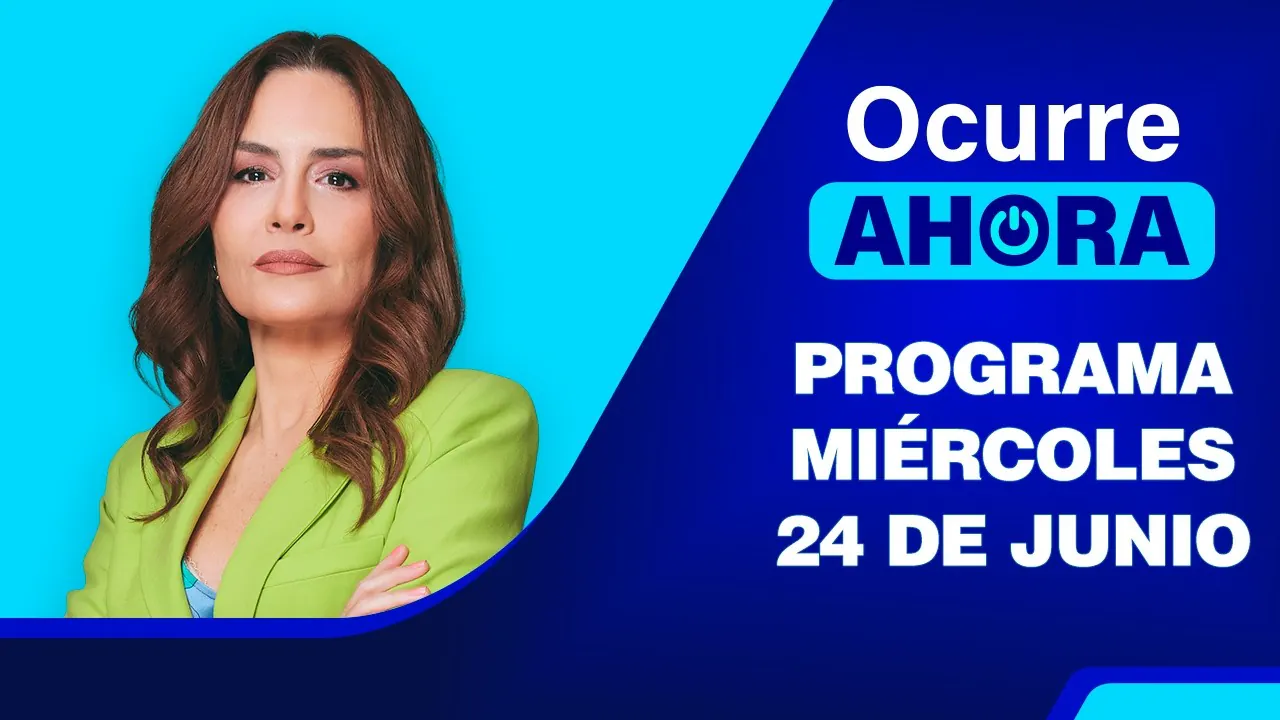 Reproducir: Ocurre Ahora 💻 EN VIVO 📲 - 24 DE JUNIO DEL 2026