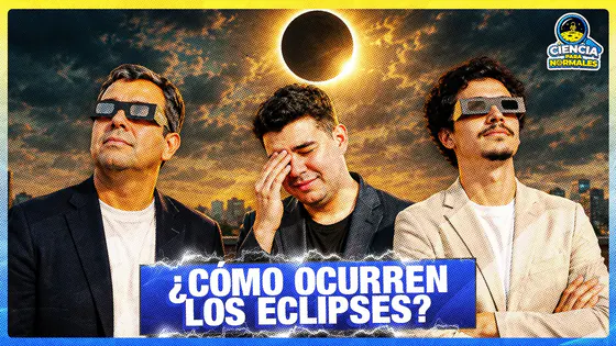 ¿CUÁL ES EL MISTERIO DE LOS ECLIPSES? | CIENCIAS PARA NORMALES