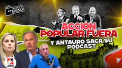 ACCIÓN POPULAR FUERA Y ANTAURA SACA SU PODCAST