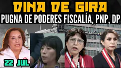 DINA SE VA DE TOUR MUNDIAL / BETSSY CHÁVEZ DE EMERGENCIA / PUGNA FISCALÍA, PNP Y MÁS - 22 JUL