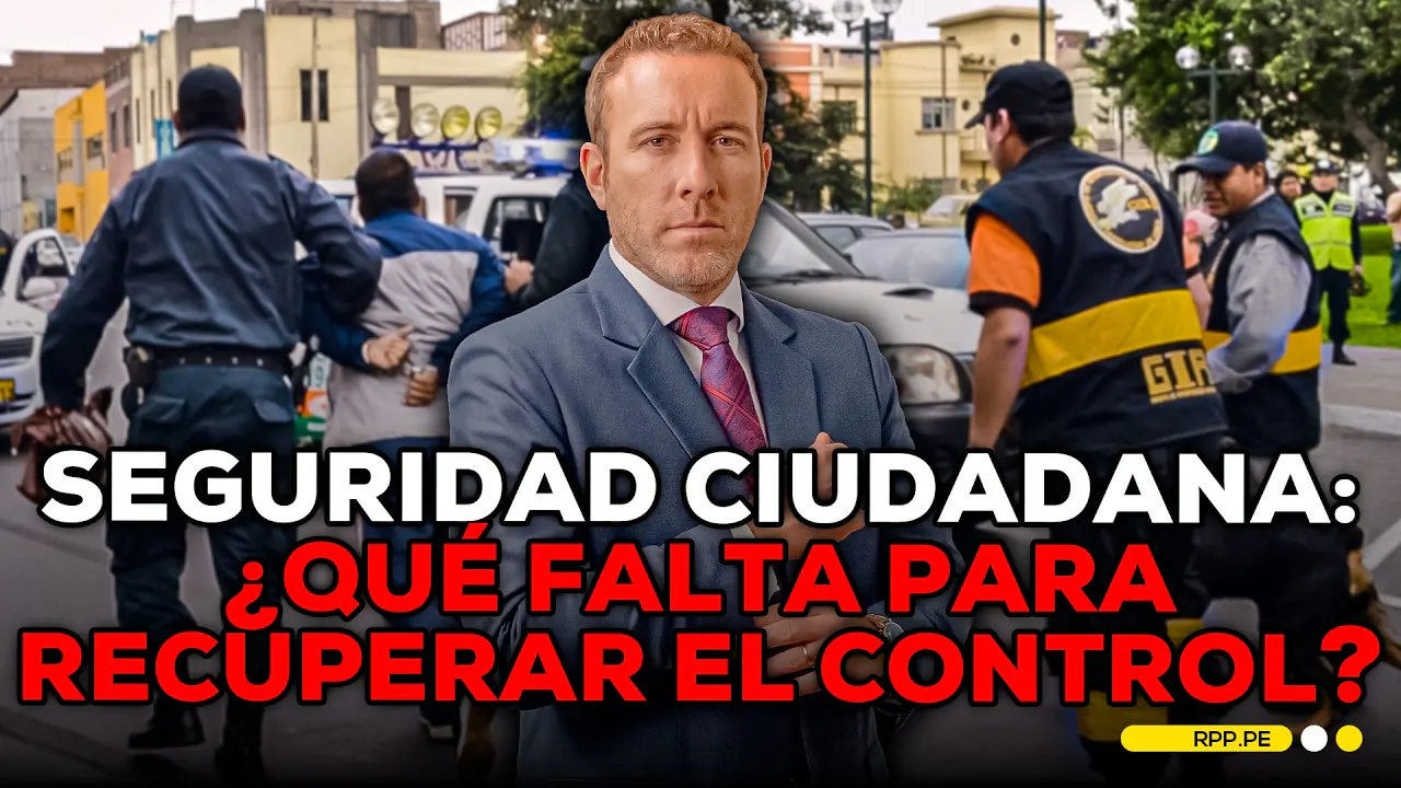 Reproducir: 🔴 #ENVIVO | SEGURIDAD CIUDADANA: ¿QUÉ NECESITAMOS PARA RECUPERAR EL CONTROL? #RPPESPECIALES
