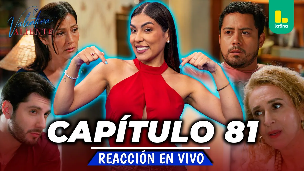 Reproducir: REACT VALENTINA VALIENTE - CAPÍTULO 81 - VIERNES 26 DE JUNIO | EN VIVO