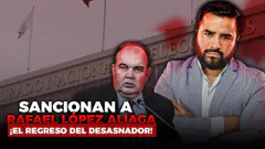 EDICIÓN ESPECIAL | SANCIONAN A RAFAEL LÓPEZ ALIAGA | VILLARÁN EN BOCA DE TODOSSIN CENSURA PODCAST