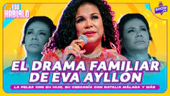 EL DRAMA DE EVA AYLLÓN: ESCÁNDALO CON SU HIJO Y HABLA SOBRE NATALIA MÁLAGA