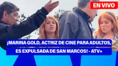 De 5 a 7 | ¡MARINA GOLD, ACTRIZ DE CINE PARA ADULTOS, ES EXPULSADA DE SAN MARCOS! - ATV+