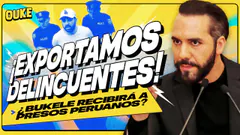CONGRESO PROPONE ENVIAR PRESOS PERUANOS A CÁRCEL DE BUKELE | OUKE