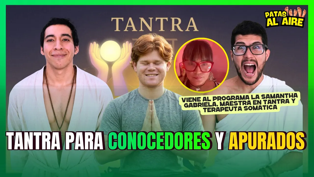 Reproducir: TANTRA PARA CONOCEDORES Y APURADOS - PATAS AL AIRE