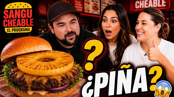 ¿PIÑA EN LA HAMBURGUESA? LAS PUSIMOS A PRUEBA | Sangucheable