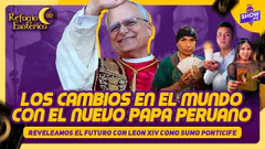 LAS PREDICCIONES DE ROBERTO GRANDA CON EL NUEVO PAPA LEON XIV
