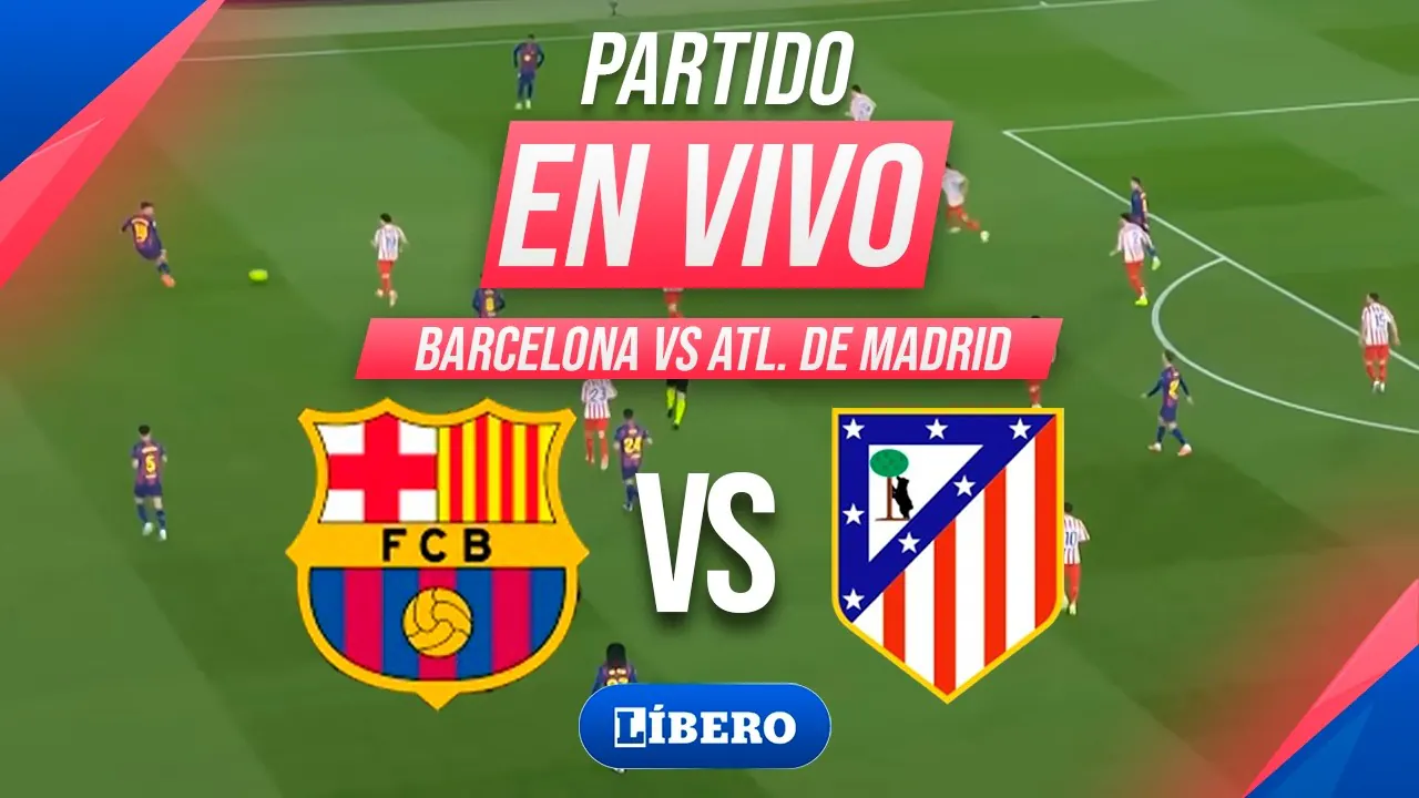 Reproducir: 🔴 BARCELONA VS ATLÉTICO DE MADRID EN VIVO | SEMIFINAL VUELTA COPA DEL REY 2025-2026 | Líbero