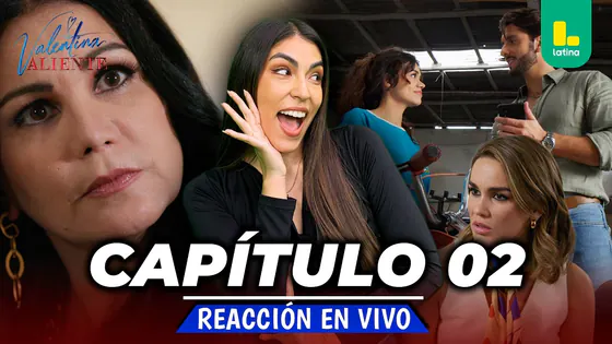 REACT VALENTINA VALIENTE - SEMANA DE ESTRENO CAPÍTULO 2 JUEVES 05 DE MARZO | LATINA EN VIVO