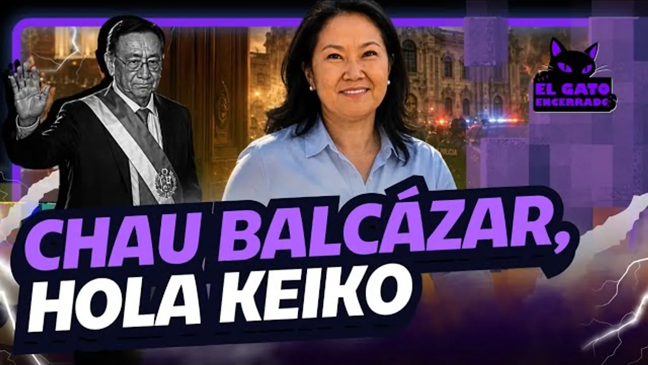 Reproducir: CHAU BALCÁZAR, HOLA #KEIKO : ¿RECIBIRÁ EL GOBIERNO HECHO UN DESASTRE? | EL GATO ENCERRADO🐈‍⬛