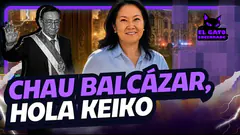 CHAU BALCÁZAR, HOLA #KEIKO : ¿RECIBIRÁ EL GOBIERNO HECHO UN DESASTRE? | EL GATO ENCERRADO