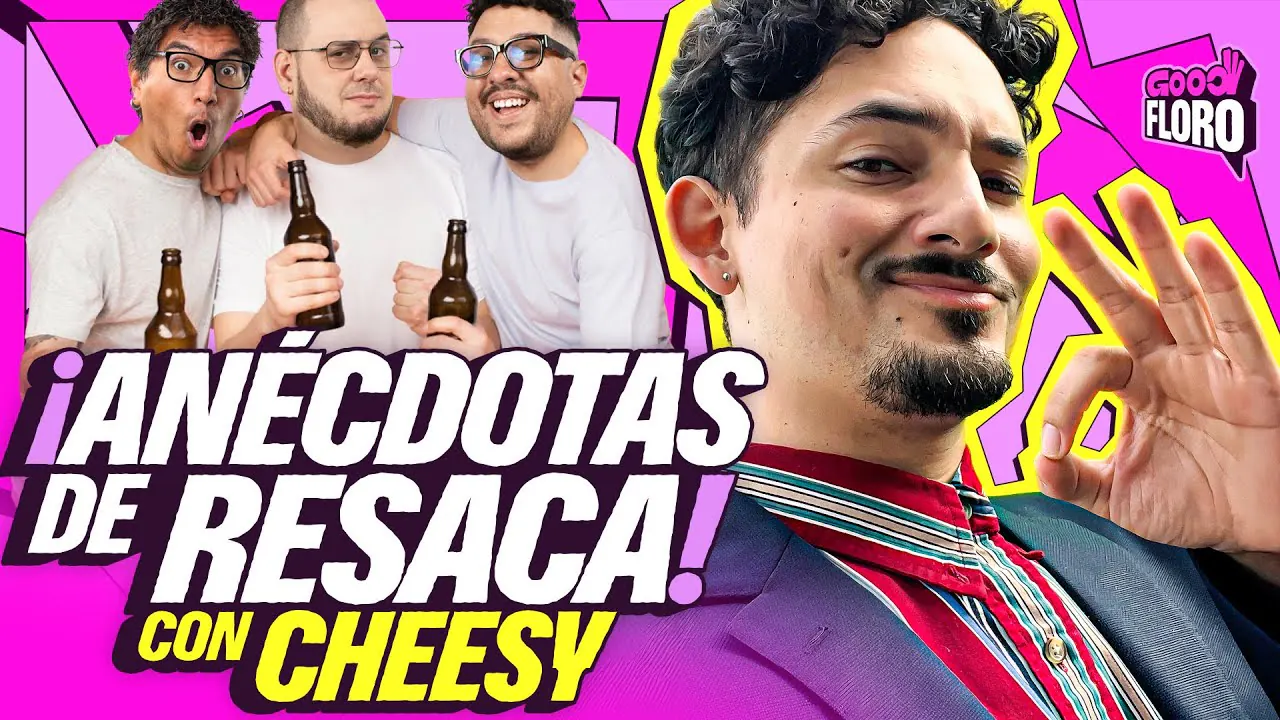 Reproducir: ANÉCDOTAS DE RESACA | CHEESY CHAINS en GOOD FLORO