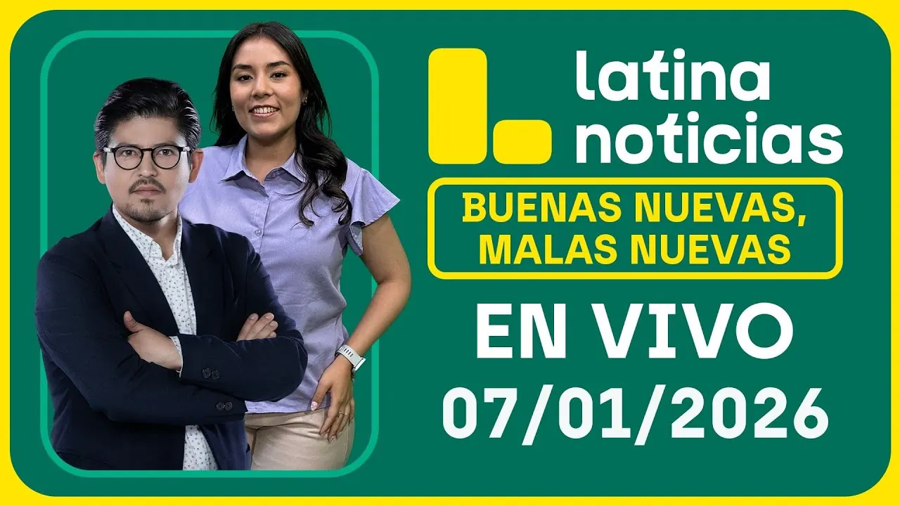 Reproducir: LATINA NOTICIAS: BUENAS NUEVAS, MALAS NUEVAS | MIÉRCOLES 07 DE ENERO DE 2026