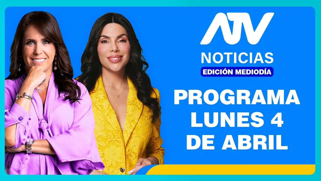 Reproducir: ATV Noticias Edición Mediodía 💻 EN VIVO 📲 - 4 de MAYO de 2026