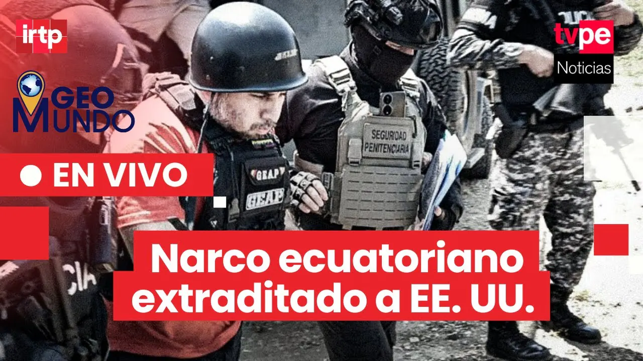 Reproducir: Extraditan a EE. UU. a Fito, mayor narcotraficante de Ecuador | 🌎 "Geomundo" EN VIVO