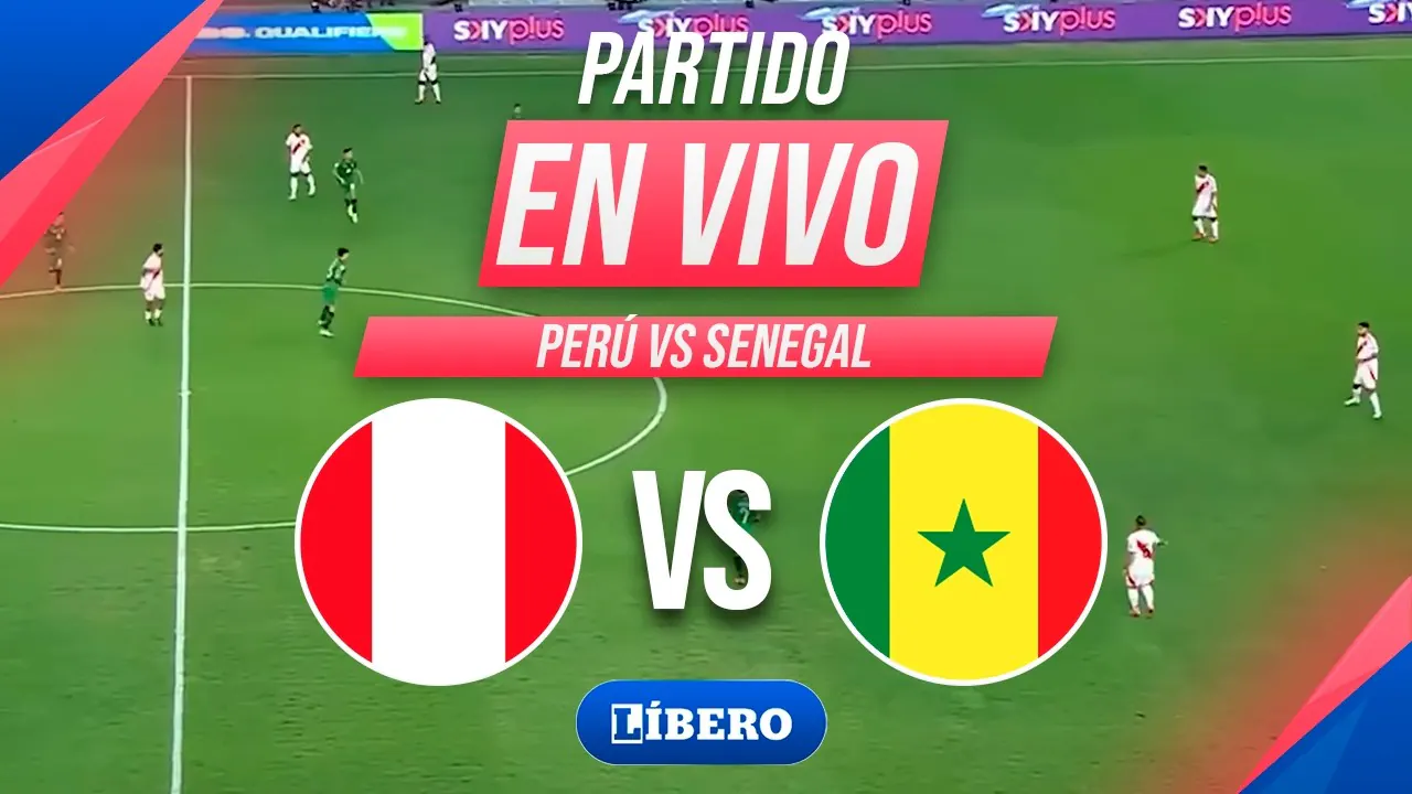 Reproducir: 🔴 PERÚ VS SENEGAL EN VIVO | AMISTOSO INTERNACIONAL 2026 FECHA FIFA | Líbero