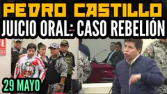 ÚLTIMO: AUDIENCIA POR JUICIO ORAL CONTRA EL PRESIDENTE CASTILLO CASO "REBELIÓN" / EN VIVO / 29 MAYO