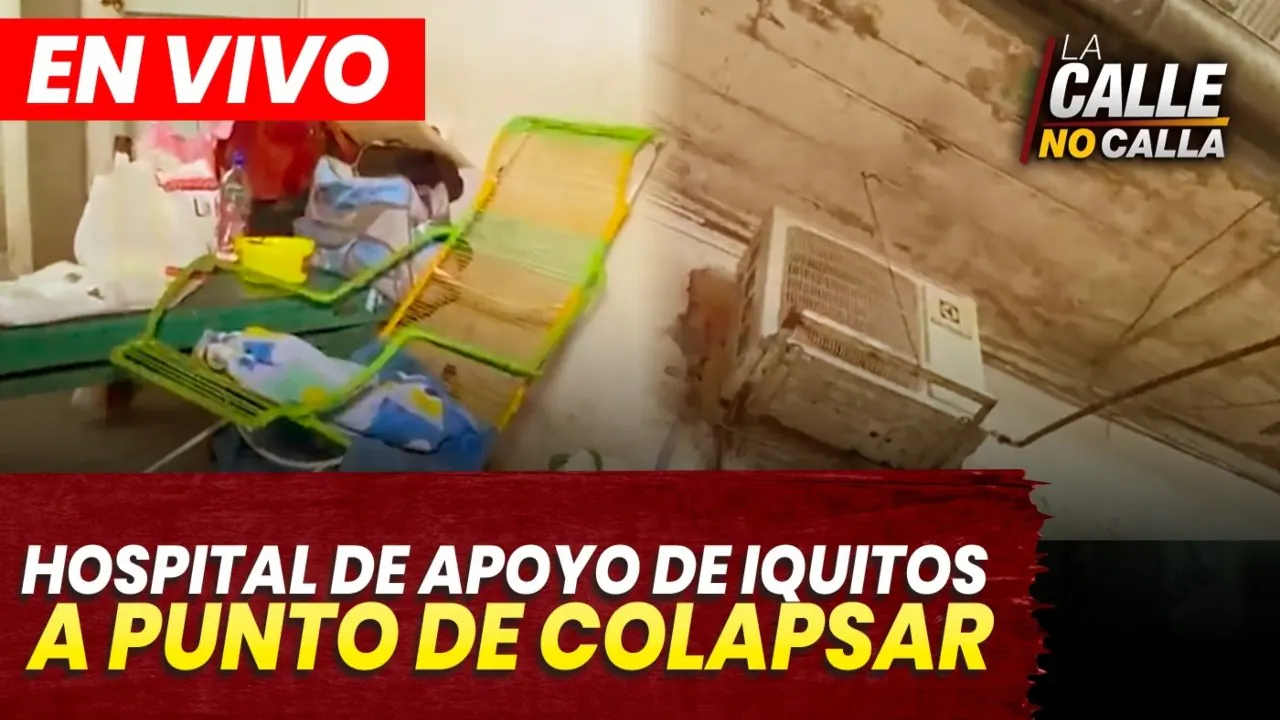 Reproducir: 🟢EN VIVO - HOSPITAL DE APOYO DE IQUITOS A PUNTO DEL COLAPSO | LA CALLE NO CALLA - PROGRAMA COMPLETO