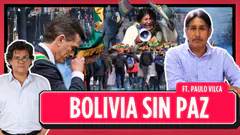 Bolivia cercada por protestas: crisis, bloqueos y pedido de renuncia | Paulo Vilca en Al Filo