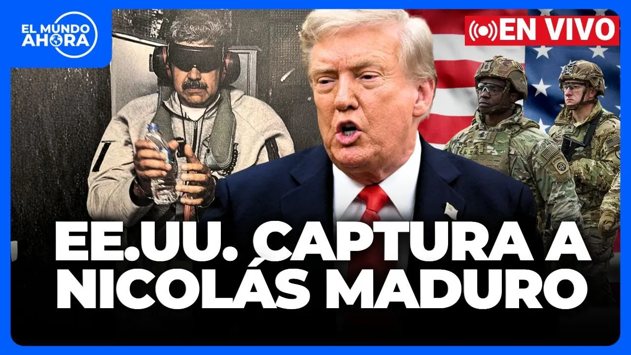 Reproducir: 🔵 EE.UU. CAPTURA A MADURO: ANÁLISIS Y REACCIONES, ¿QUÉ PASARÁ EN VENEZUELA? | El Mundo Ahora