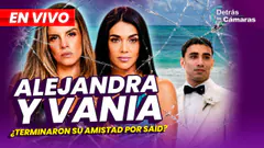 EN VIVO – ¿SE ROMPIÓ LA AMISTAD ENTRE ALEJANDRA Y VANIA? | DETRÁS DE CÁMARAS – Panamericana TV