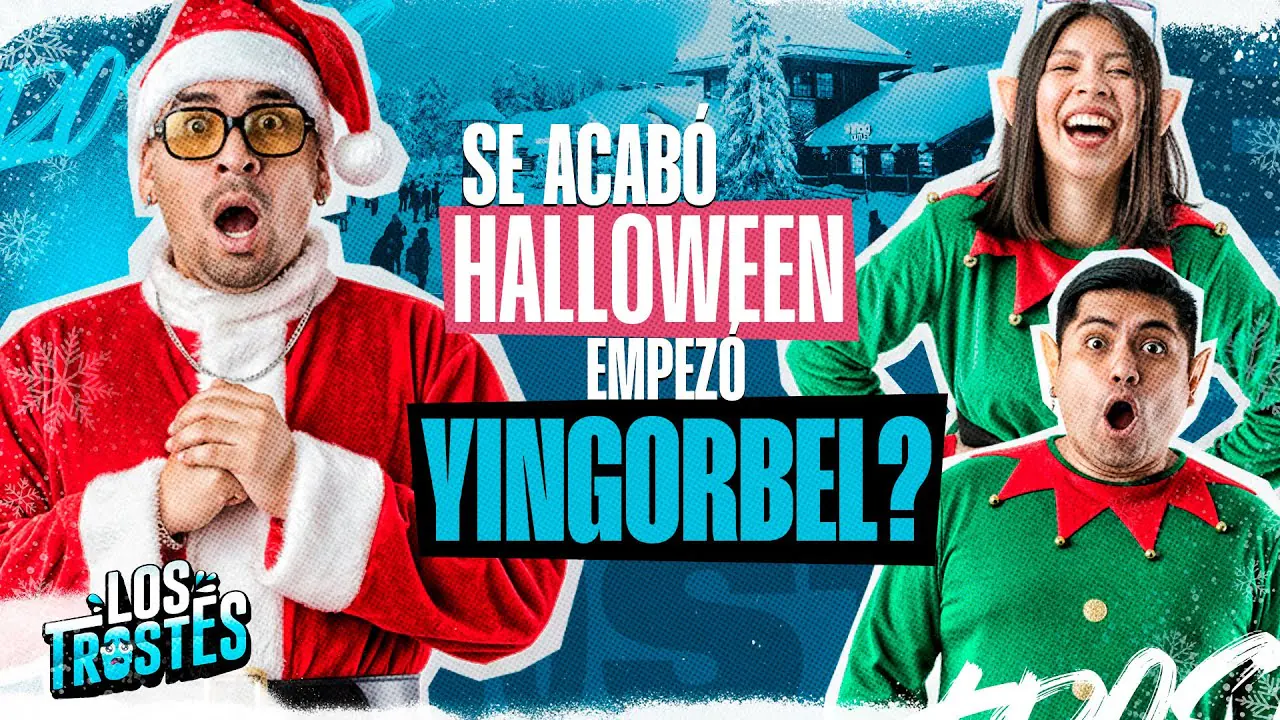 Reproducir: #LOSTROSTES | SE ACABÓ HALLOWEEN, EMPEZÓ YINGORBEL