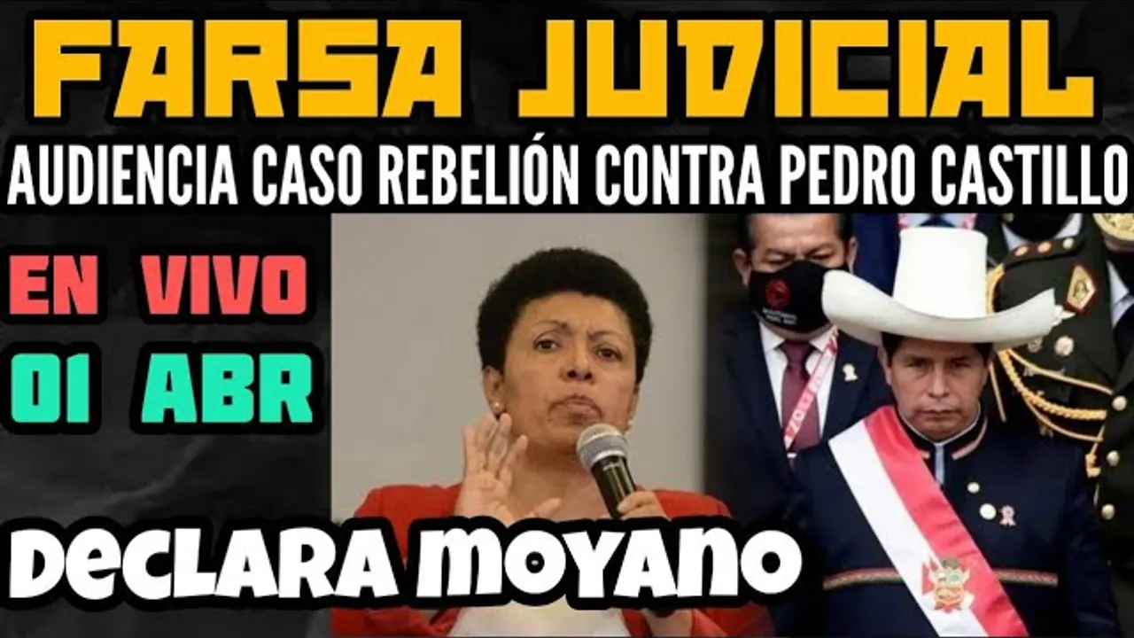 Reproducir: GOLP1STA MARTHA MOYANO DECLARA CONTRA EL PRESIDENTE CASTILLO - JUICIO EN VIVO: REBELIÓN - 1 ABR