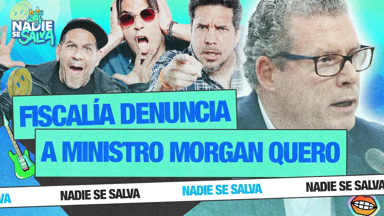 Reproducir: ¡MORGAN QUERO D3NUNCI4DO POR FISCALÍA! | NADIE SE SALVA 🐸