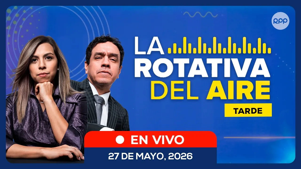 Reproducir: 📲🔴 EN VIVO | La Rotativa del Aire (Tarde): noticias de Perú en directo | 27/05/2026