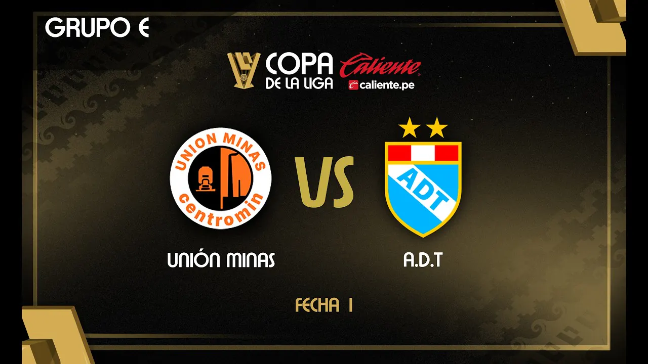 Reproducir: 🔴 EN VIVO | UNIÓN MINAS VS ADT | COPA DE LA LIGA | FECHA 1