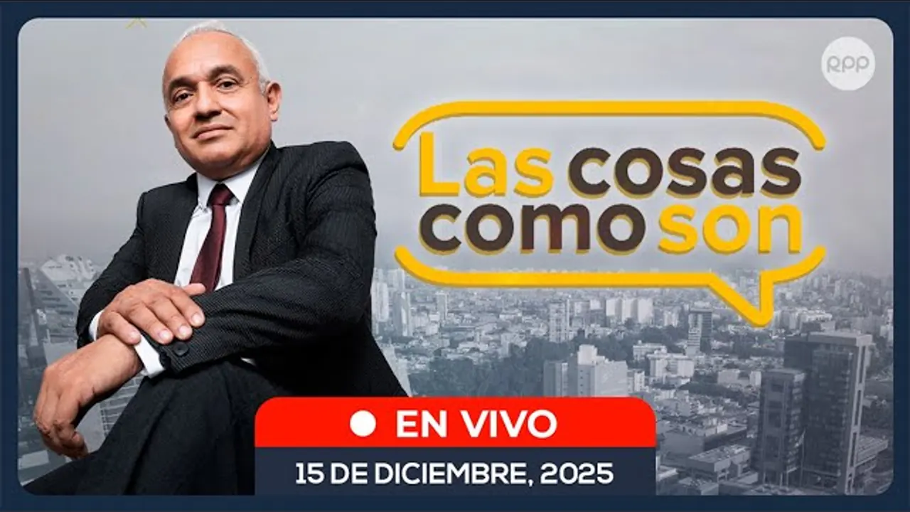 Reproducir: 🔴 EN VIVO 🎙️ LAS COSAS COMO SON 15/12/2025 #LasCosasRPP