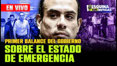 Estado de emergencia: primeras cifras del Gobierno | #envivo #EsquinaConNoticias