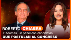 FUEGO CRUZADO ELECTORAL ROBERTO CHIABRA Y ADEMÁS, UN PANEL CANDIDATAS QUE POSTULAN AL CONGRESO