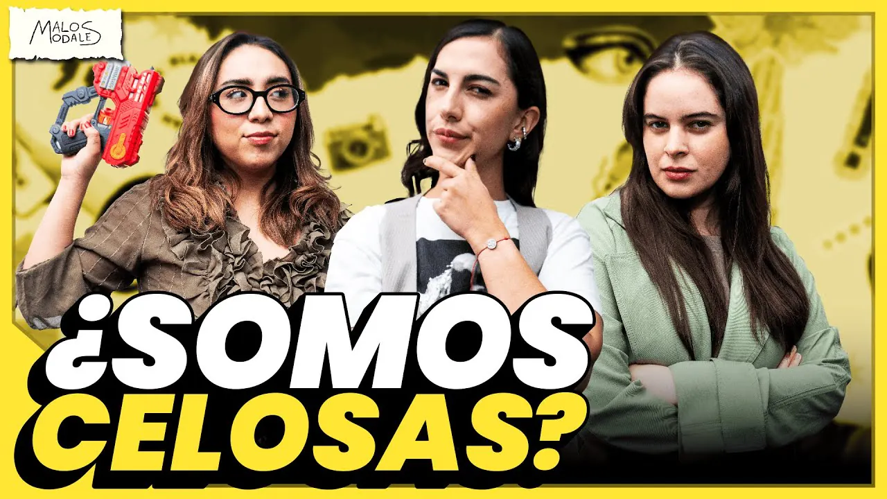 Reproducir: ¿Somos las más CELOSAS? | Malos Modales