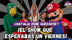 ¡EL SHOW QUE ESPERABAS UN VIERNES! - ¿NATALIA SE DEBE QUEDAR?