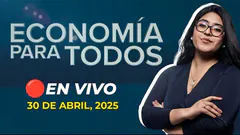 #ENVIVO ECONOMIA PARA TODOS 30/04/2025 #ECONOMIAXTODOS