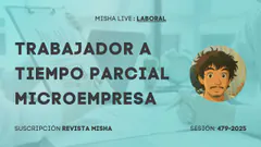 TRABAJADOR A TIEMPO PARCIAL MICROEMPRESA