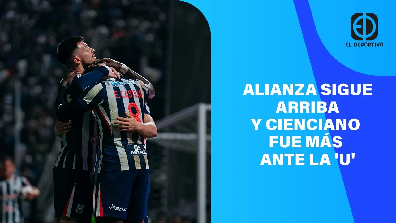 Reproducir: EN VIVO: ALIANZA SIGUE ARRIBA Y CIENCIANO FUE MÁS ANTE LA 'U' | EL DEPORTIVO DIGITAL