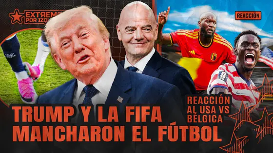 REACCIÓN AL BÉLGICA VS EEUU: ¿TRUMP HACE LO QUE QUIERE CON LA FIFA?