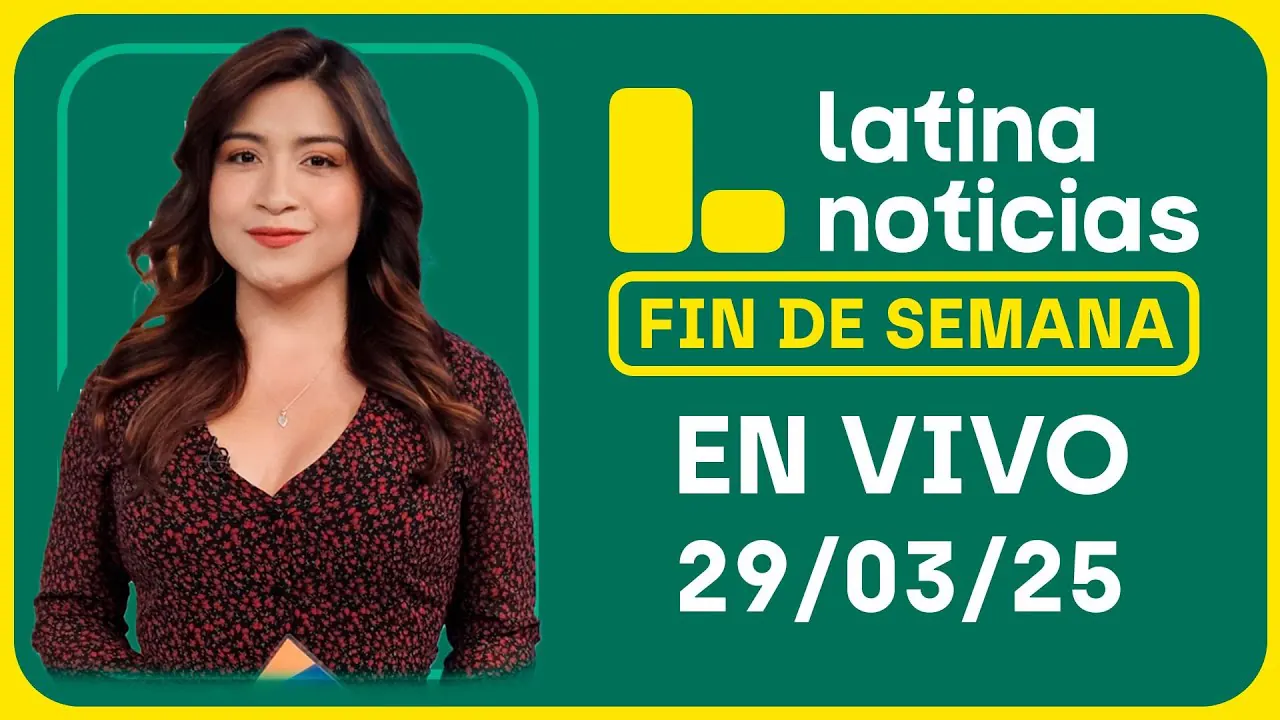 Reproducir: LATINA EDICIÓN MATINAL - SÁBADO 29 DE MARZO DEL 2025